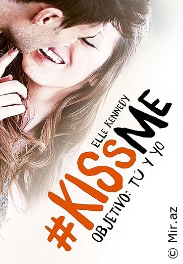 ELLE Kennedy "Objetivo: tú y yo - KissMe 2" PDF
