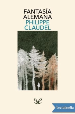 Philippe Claudel "Fantasía alemana" PDF
