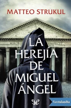 Matteo Strukul "La herejía de Miguel Ángel" PDF