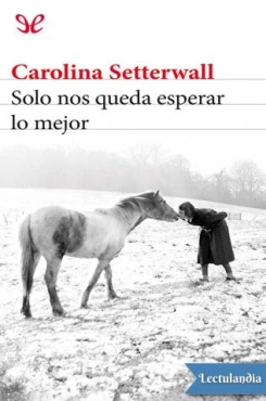 Carolina Setterwall "Solo nos queda esperar lo mejor" PDF