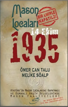 Melike Söalp - Ömer Can Talu - ''Mason Locaları Bir Emirle Kapatıldı 14 Ekim 1935'' PDF