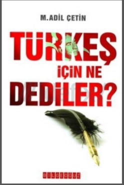 M. Adil Çetin - ''Türkeş İçin Ne Dediler'' PDF