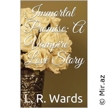 L. R. Wards "Immortal Promise: A Vampire Love Story" PDF