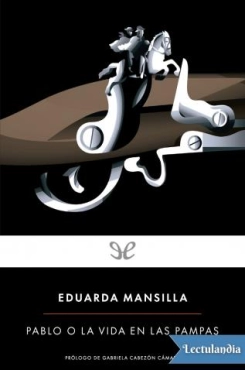Eduarda Mansilla "Pablo o la vida en las pampas" PDF