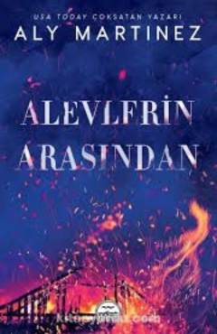 Aly Martinez "Alevlerin Arasından" PDF