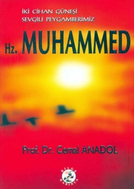 Cemal Anadol - "İki Cihan Güneşi Sevgili Peygamberimiz Hz. MUHAMMED" PDF