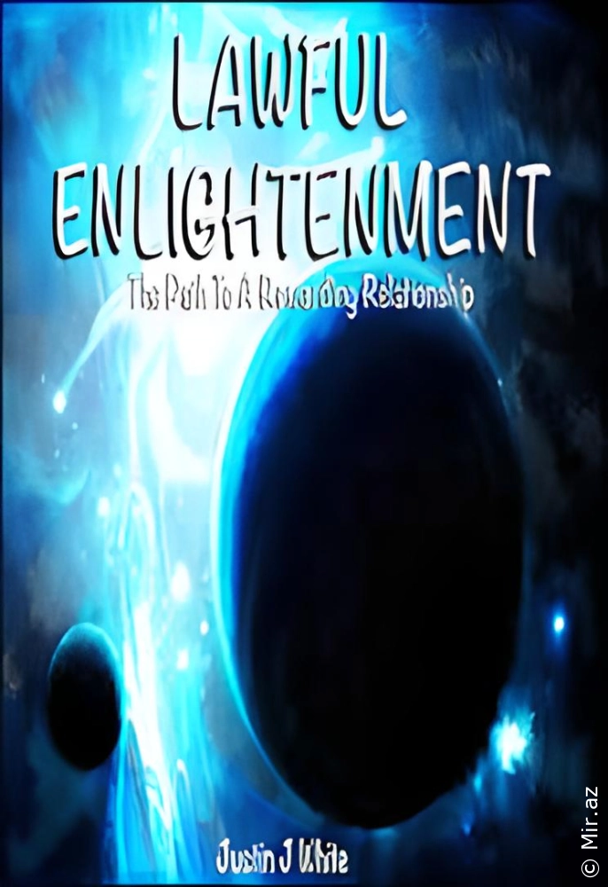 Justin J White "Lawful Enlightenment - The Path To A Rewarding Relationship" PDF