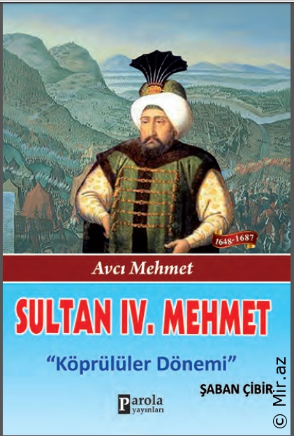 Şaban Çibir - ''Sultan 4. Mehmet - Avcı Mehmet - Köprülüler Dönemi'' PDF