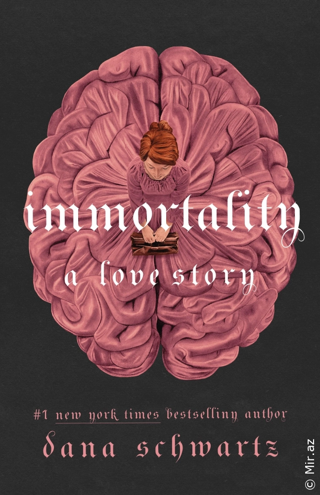 Dana Schwartz "Immortality: A Love Story" PDF