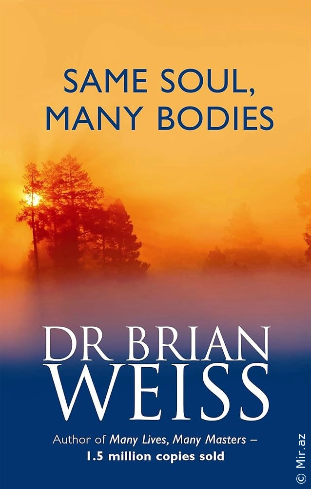 Brian L. Weiss "Same Soul, Many Bodies" PDF
