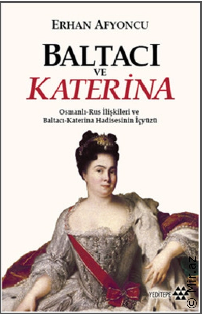 Erhan Afyoncu - ''Baltacı ve Katerina Osmanlı-Rus İlişkileri ve Baltacı Katerina Hadisesinin İç Yüzü'' PDF