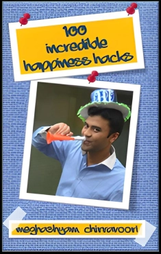 Meghashyam Chirravoori "100 Incredible Happiness Hacks" PDF