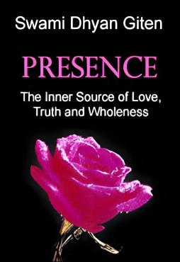 Swami Dhyan Giten "Presence: The Inner Source of Love, Truth and Wholeness" PDF