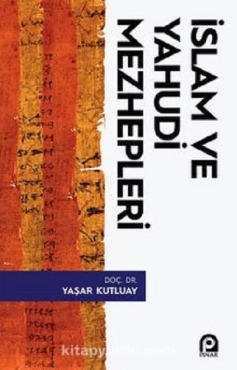Yaşar Kutluay - ''İslam ve Yahudi Mezhepleri'' PDF