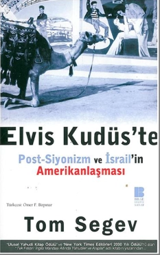Tom Segev - ''Elvis Kudüs'te Post-Siyonizm ve İsrail'in Amerikanlaşması'' PDF