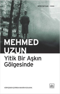 Mehmed Uzun "İtirilmiş sevginin kölgəsində" PDF