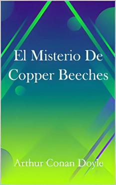 Arthur Conan Doyle "El Misterio De Copper Beeches" PDF