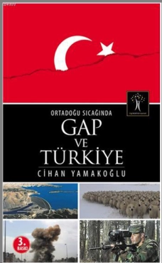 Cihan Yamakoğlu - ''Ortadoğu Sıcağında GAP ve Türkiye'' PDF