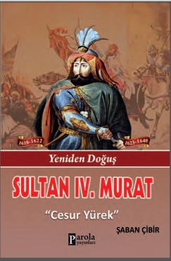 Şaban Çibir - ''Sultan 4. Murat - Yeniden Doğuş - Cesur Yürek'' PDF