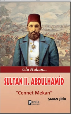 Şaban Çibir - ''Sultan 2.Abdülhamid - Cennet Mekan'' PDF
