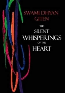 Swami Dhyan Giten "The Silent Whisperings of the Heart" PDF