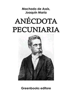 Joaquin Maria Machado de Assis "Anécdota pecuniaria" PDF