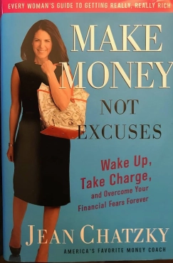 Jean Sherman Chatzky "Make Money, Not Excuses" PDF