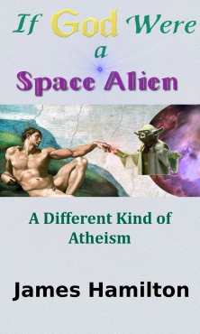 James A. Hamilton "If God Were a Space Alien" PDF