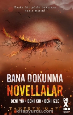 Tahereh Mafi "Bana Dokunma Novellalar - Beni Yık - Beni Kır - Beni İzle" PDF