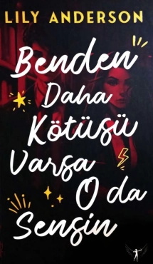 Lily Anderson "Benden Daha Kötüsü Varsa O da Sensin" PDF