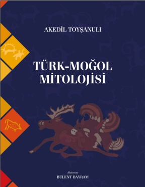 Akedil Toysanuli "Türk moğol Mitolojisi" PDF