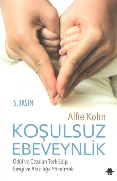 Alfie Kohn "Koşulsuz Ebeveynlik" PDF