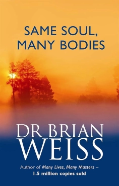 Brian L. Weiss "Same Soul, Many Bodies" PDF