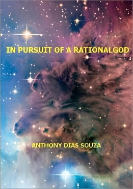Anthony Dias Souza "In Pursuit of a Rational God" PDF