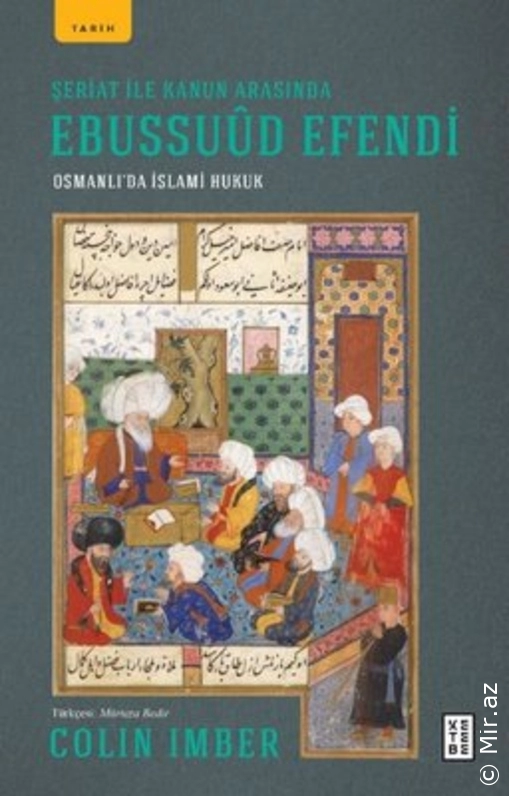 Colin Imber - "Şeriat ile Kanun Arasında Ebussuud Efendi - Osmanlı'da İslami Hukuk" PDF