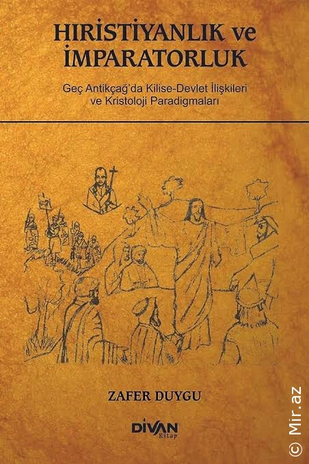 Zafer Duygu - "Hıristiyanlık ve İmparatorluk Geç Antikçağ'da Kilise" PDF