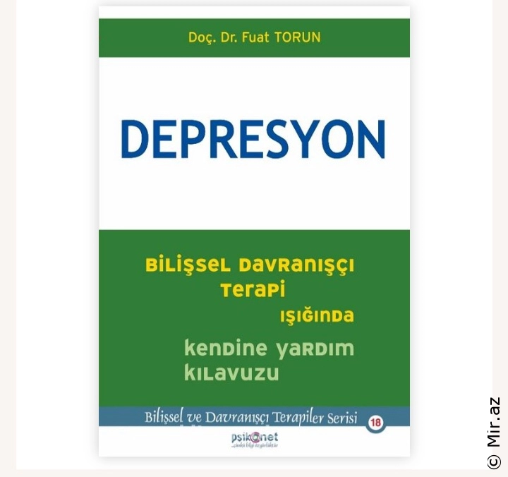 Fuat Torun - "Koqnitiv Davranış Terapiyası Işığında Depressiya Öz-özünə Yardım Bələdçisi" PDF