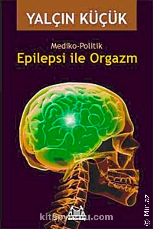 Yalçın Küçük - "Epilepsi ile Orgazm Mediko-Politik" PDF