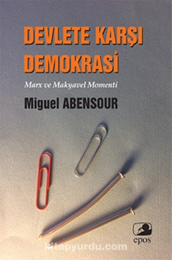 Miguel Abensour - "Devlete Karşı Demokrasi" PDF