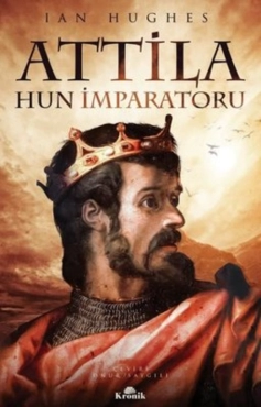 Ian Hughes - "Attila - Hun İmparatoru" PDF