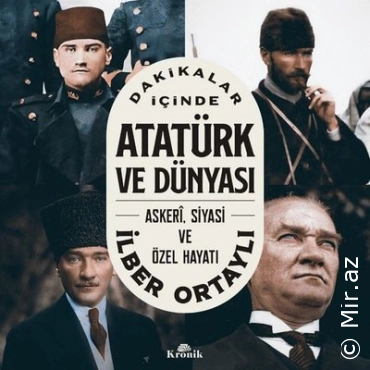 İlber Ortaylı - "Dakikalar İçinde Atatürk ve Dünyası" PDF