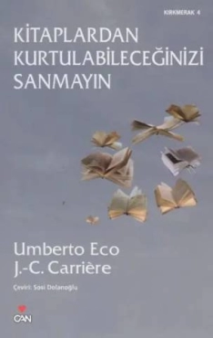 Umberto Eco - "Kitaplardan Kurtulabileceğinizi Sanmayın" PDF