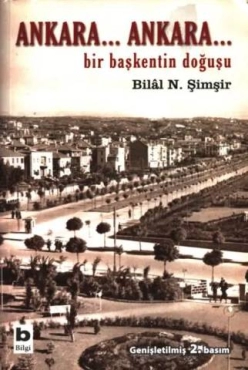 Bilal N. Şimşir - "Ankara Ankara Bir Başkentin Doğuşu" PDF