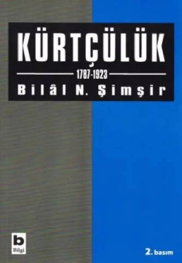 Bilal N. Şimşir - "Kürtçülük I 1787-1923" PDF