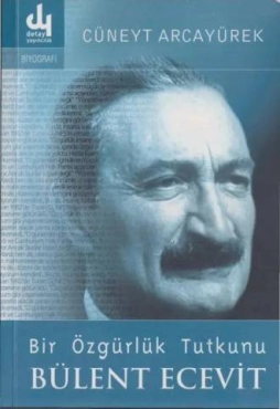 Cüneyt Arcayürek - "Bir Özgürlük Tutkunu Bülent Ecevit" PDF