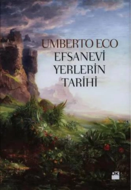 Umberto Eco - "Efsanevi Yerlerin Tarihi" PDF
