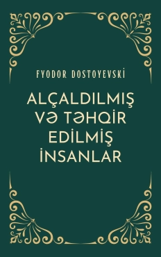 Fyodor Dostoyevski "Alçaldılmış və təhqir edilmiş insanlar" PDF