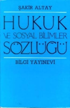 Şakir Altay - "Hukuk ve Sosyal Bilimler Sözlüğü" PDF