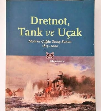 Jeremy Black - "Dretnot, Tank ve Uçak Modern Çağda Savaş Sanatı 1815-2000" PDF