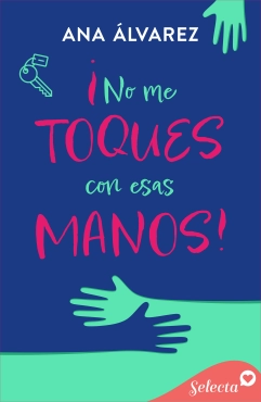 Ana Álvarez "¡No me toques con esas manos!" PDF